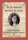 Cher Journal Si Je Meurs Avant Le Jour Fiona Macgregor Au Temps de la Grippe Espagnole Toronto Ontario 1918