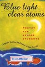 Blue Light Clear Atoms  Poetry for Senior Students