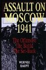 Assault on Moscow 1941 The Offensive the Battle the SetBack