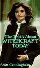 The Truth About Witchcraft Today (Llewellyn's New Age)