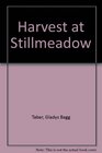 Harvest at Stillmeadow