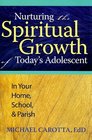 Nurturing the Spiritual Growth of Todays Adolescent In Your Home School  Parish