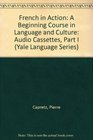 French in Action A Beginning Course in Language and Culture Audio Cassettes Part I