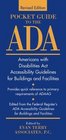 Pocket Guide to the ADA Americans with Disabilities Act Accessibility Guidelines for Buildings and Facilities Revised Edition