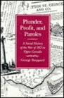 Plunder Profit and Paroles A Social History of the War of 1812 in Upper Canada