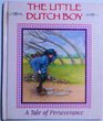 The little Dutch boy A tale of perseverance