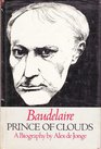 Baudelaire Prince of Clouds A biography