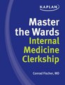 Master the Wards Internal Medicine Clerkship Survive Clerkship  Ace the Shelf