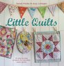Little Quilts 15 StepbyStep Projects for Adorably Small Quilts