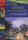Acrylic Artists Colour Mixing Bible