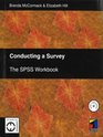 Conducting a Survey The SPSS workbook