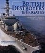 British Destroyers  Frigates The Second World War and After