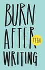 Burn After Writing Teen New Edition