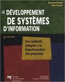 Le developpement de systemes d'information Une methode integree a la transformation des processus