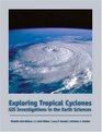 Exploring Tropical Cyclones GIS Investigations for the Earth Sciences