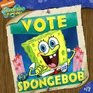 Spongebob Squarepants Vote For Spongebob