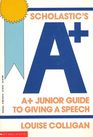 Scholastic's A Junior Guide to Giving a Speech