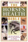 The Horses Health Bible The QuickReference Guide To The Diagnosis Of Common Veterinary Problems
