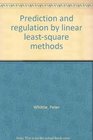Prediction and regulation by linear leastsquare methods