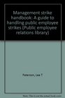 Management strike handbook A guide to handling public employee strikes