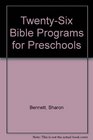 TwentySix Bible Programs for Preschools