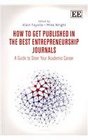How to Get Published in the Best Entrepreneurship Journals A Guide to Steer Your Academic Career