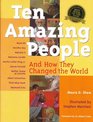 Ten Amazing People And How They Changed the World