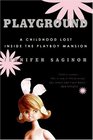 Playground  A Childhood Lost Inside the Playboy Mansion