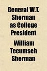 General WT Sherman as College President