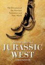 Jurassic West Second Edition The Dinosaurs of the Morrison Formation and Their World