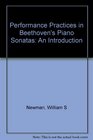 Performance Practices in Beethoven's Piano Sonatas An Introduction