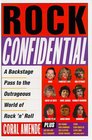 Rock Confidential A Backstage Pass to the Outrageous World of Rock 'n' Roll