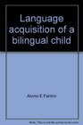 Language acquisition of a bilingual child A sociolinguistic perspective