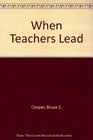 When Teachers Lead