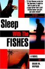 Sleep with the Fishes