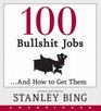100 Bullshit JobsAnd How to Get Them CD