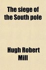 The siege of the South pole