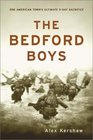 The Bedford Boys One American Town's Ultimate DDay Sacrifice