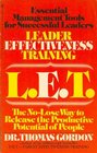 Leadership Effectiveness Training : The No-Lose Way to Release the Productive Potential of People