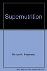 Supernutrition