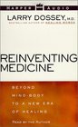 Reinventing Medicine  Beyond MindBody to a New Era of Healing