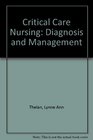 Critical Care Nursing Diagnosis and Management/Quick Critical Care Reference