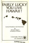 Fairly Lucky You Live Hawaii Cultural Pluralism in the Fiftieth State