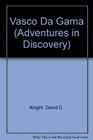 Vasco Da Gama (Adventures in Discovery)