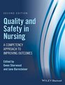 Quality and Safety in Nursing A Competency Approach to Improving Outcomes
