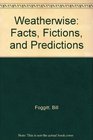 Weatherwise Facts Fictions and Predictions