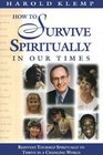 How to Survive Spiritually in Our Times