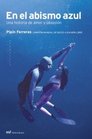 En El Abismo Azul / The Blue Abyss Una Historia De Amor Y Obsesion / A Story of Love And Obsession