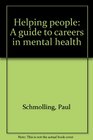 Helping people A guide to careers in mental health