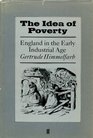 IDEA OF POVERTY ENGLAND IN THE EARLY INDUSTRIAL AGE